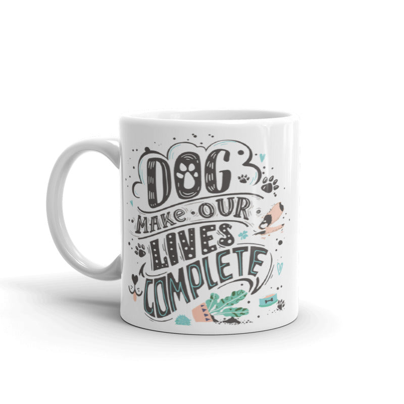 Dog Make Our Lives Complete Mug