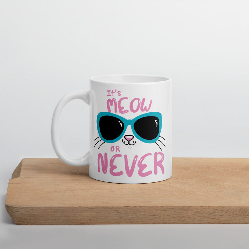 It's Meow Or Never Mug