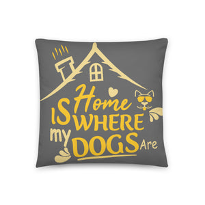 Copy of Home is where my dog is Pillow