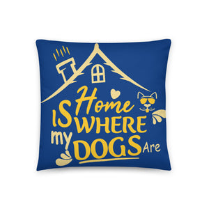 Copy of Home is where my dog is Pillow